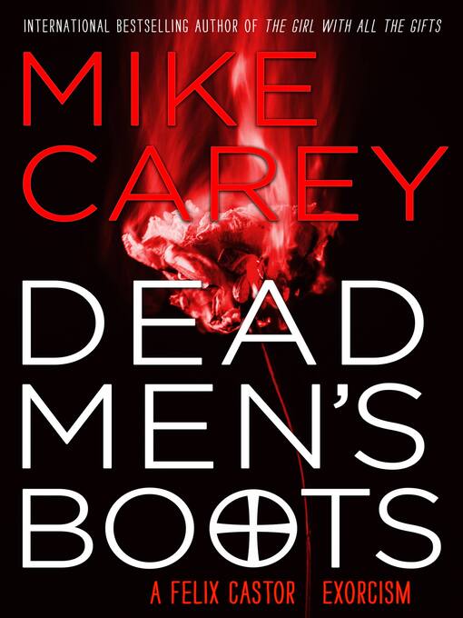 Title details for Dead Men's Boots by Mike Carey - Wait list